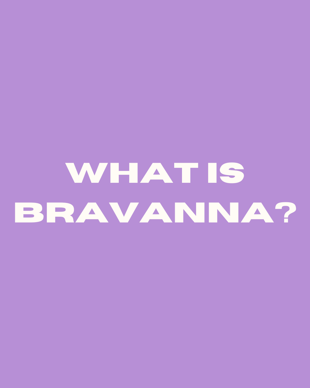 what is bravanna? purple background