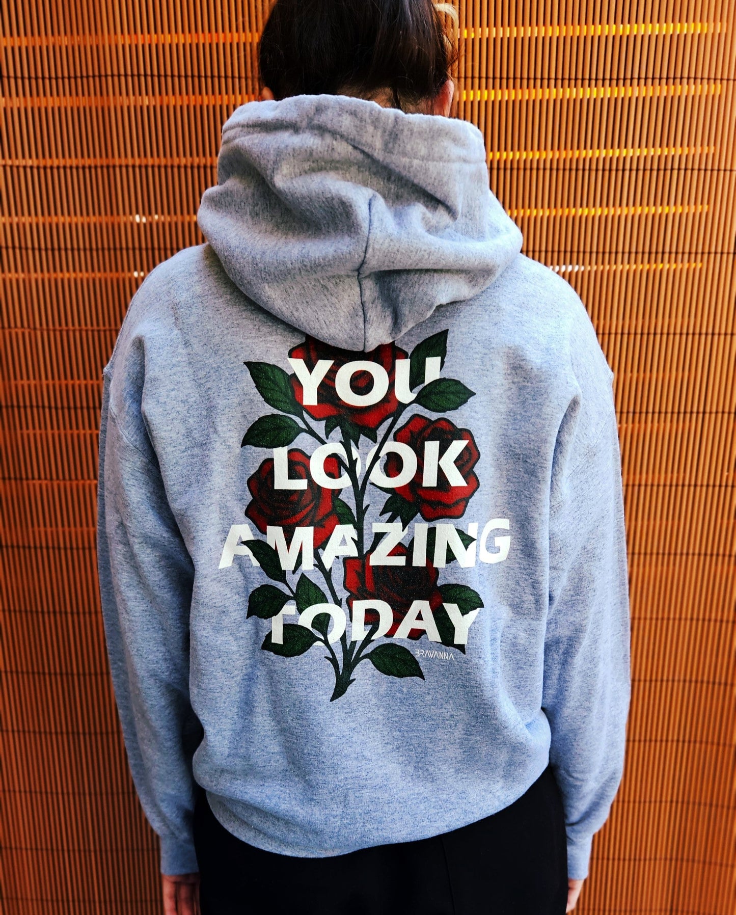 "You Look Amazing Today" Roses Flower Edition Hoodie Unisex