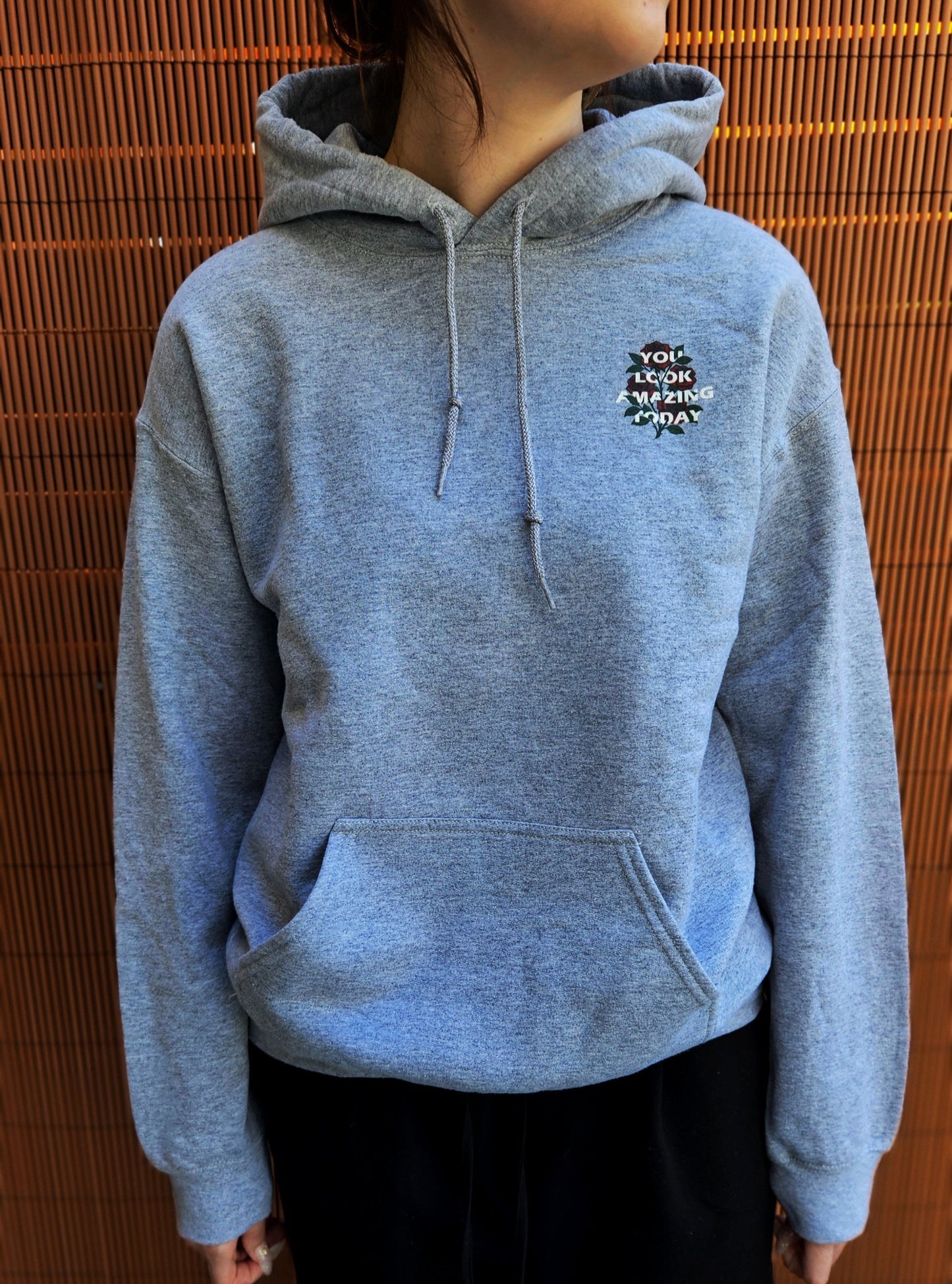 "You Look Amazing Today" Roses Flower Edition Hoodie Unisex