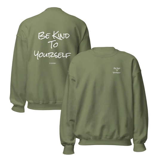 BE KIND TO YOURSELF Crewneck