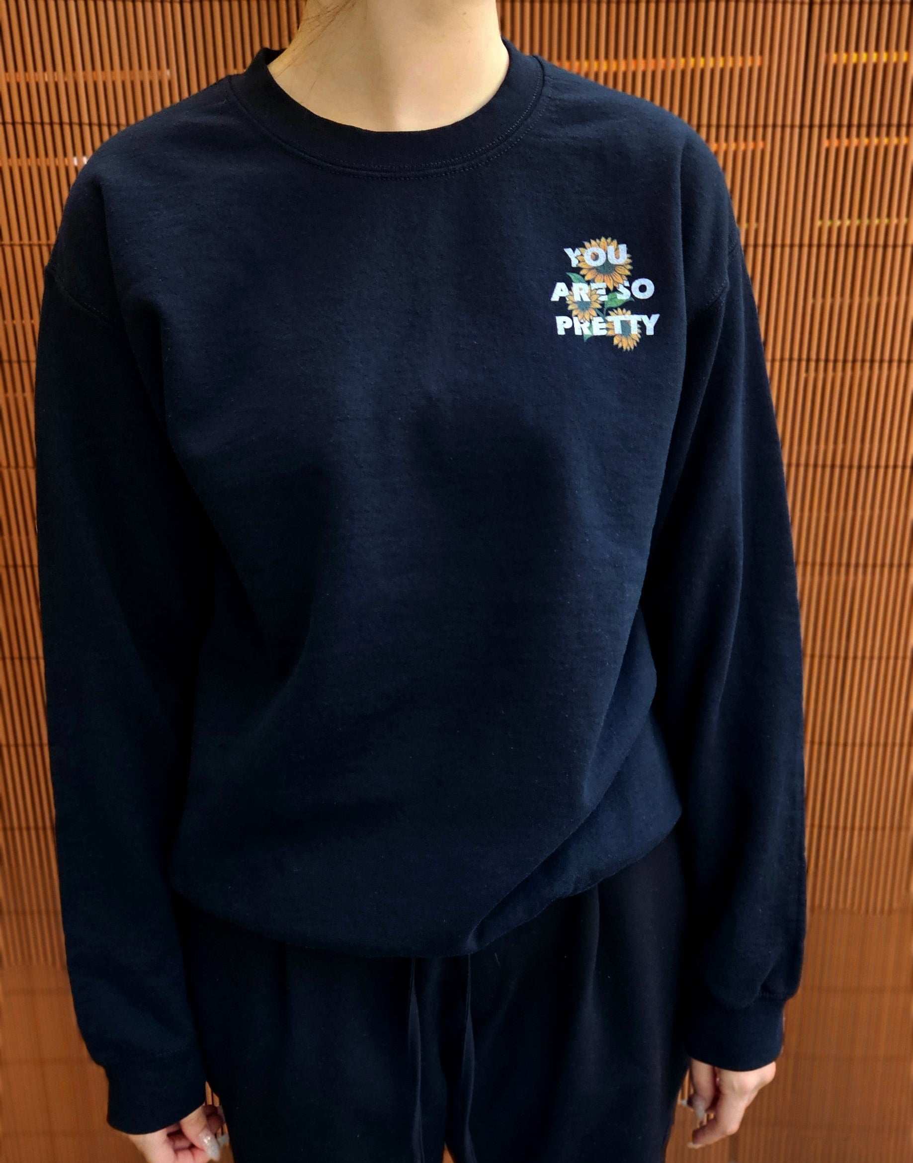 "You Are So Pretty" Sunflower Flower Edition Crewneck Unisex