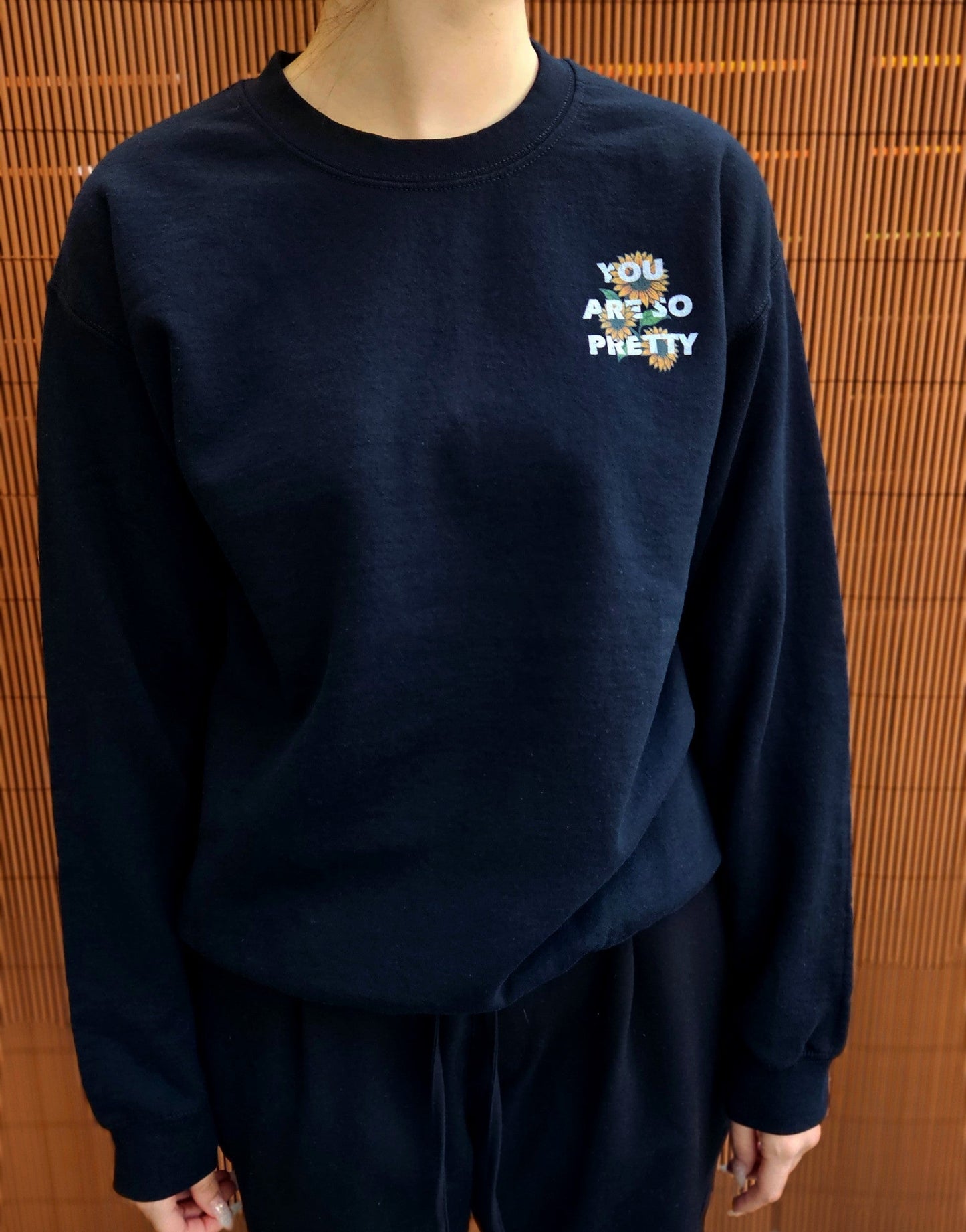 "You Are So Pretty" Sunflower Flower Edition Crewneck Unisex