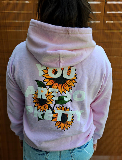"You Are So Pretty" Sunflower Flower Edition Hoodie Unisex